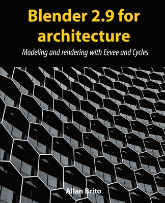 Blender 2.9 for architecture: Modeling and rend... B08KGT7F8P Book Cover