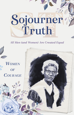 Women of Courage: Sojourner Truth 1643522728 Book Cover