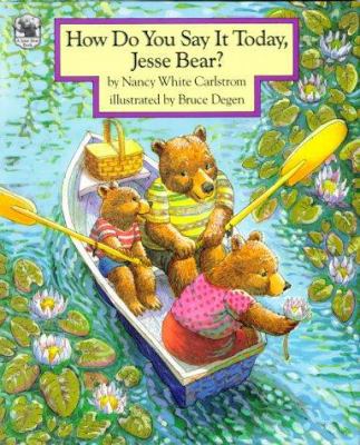 How Do You Say It Today, Jesse Bear? 0027172767 Book Cover