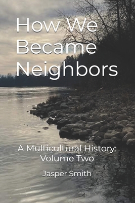 How We Became Neighbors: A Multicultural Histor... B0GHFJR51H Book Cover