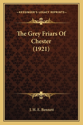 The Grey Friars Of Chester (1921) 1163885525 Book Cover