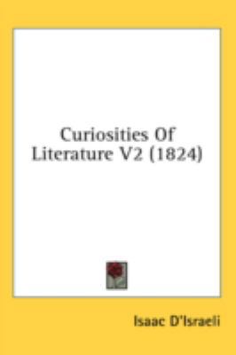 Curiosities of Literature V2 (1824) 1437010326 Book Cover