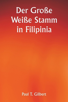 Der Große Weiße Stamm in Filipinia [German] 9357336966 Book Cover