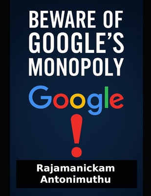 Beware of Google's Monopoly B0FKZT487B Book Cover