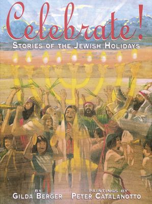 Celebrate!: Stories of the Jewish Holidays 0613501896 Book Cover