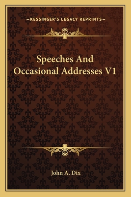 Speeches and Occasional Addresses V1 1163798487 Book Cover