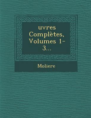Ouevres Completes, Volumes 1-3 [French] 1249983444 Book Cover