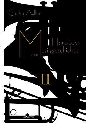 Handbuch der Musikgeschichte, Bd. 2: Mit vielen... [German] 3863475356 Book Cover