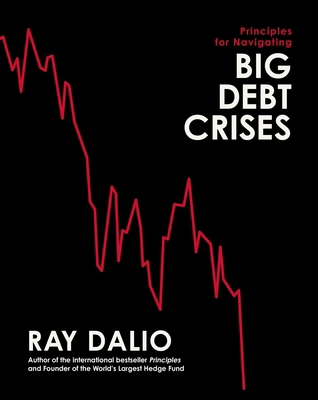 Principles for Navigating Big Debt Crises Hardc... 139852090X Book Cover