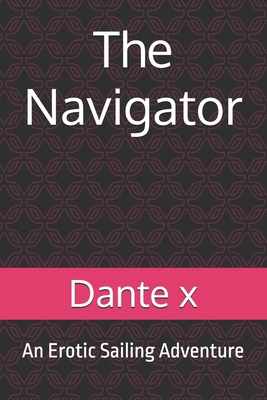 The Navigator: An Erotic Sailing Adventure 1080492585 Book Cover