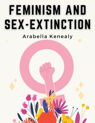 Feminism and Sex-Extinction 183591991X Book Cover