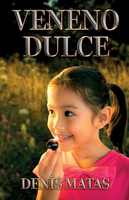 VENENO DULCE (Spanish Edition) [Spanish] B0H17S9P7K Book Cover