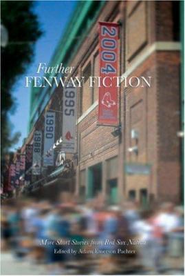 Further Fenway Fiction: More Short Stories from... 1579401430 Book Cover