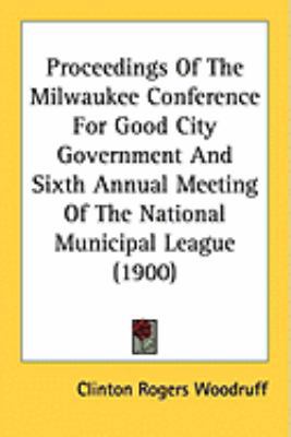 Proceedings Of The Milwaukee Conference For Goo... 1437105203 Book Cover