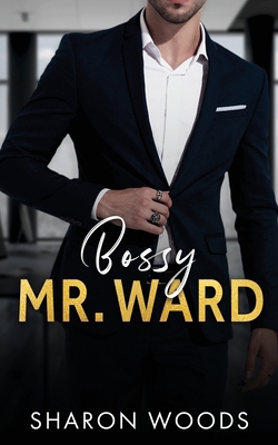 Bossy Mr. Ward: An enemies to lovers romance 1763759741 Book Cover