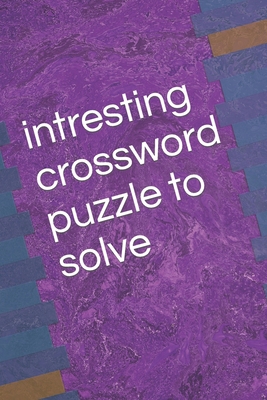 intresting crossword puzzle to solve B0BFWFL6KZ Book Cover