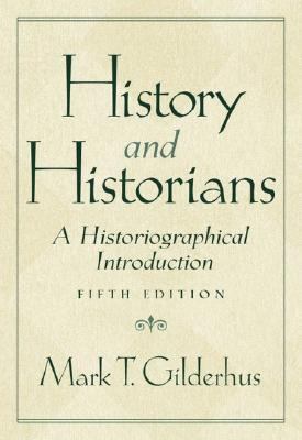 History and Historians: A Historiographical Int... 0130448249 Book Cover