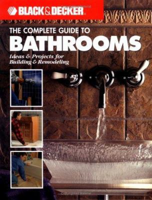 Black & Decker the Complete Guide to Bathrooms:... 1589230620 Book Cover