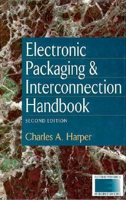 Electronic Packaging and Interconnection Handbook 0070266948 Book Cover