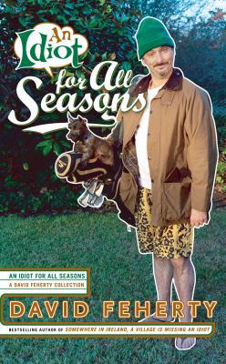 An Idiot for All Seasons 1590710606 Book Cover