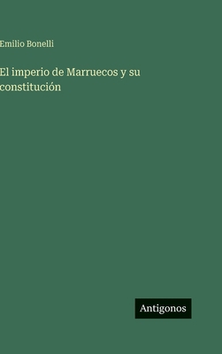El imperio de Marruecos y su constitución [Spanish] 3386581889 Book Cover