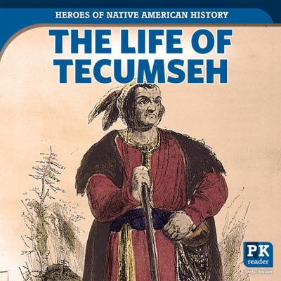 The Life of Tecumseh 1642825379 Book Cover