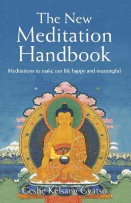 The New Meditation Handbook: Meditations to Mak... 0948006919 Book Cover