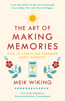 The Art of Making Memories: How to Create and R... 0735238537 Book Cover