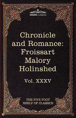 Chronicle and Romance: Froissart, Malory, Holin... 1616400986 Book Cover