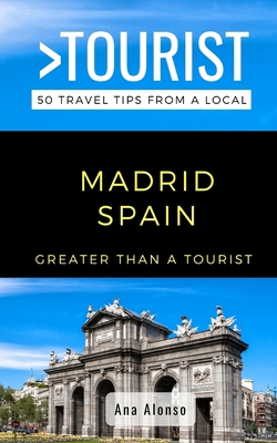 Greater Than a Tourist - Madrid Spain: 50 Trave... 1712091131 Book Cover