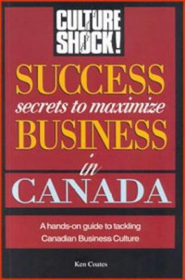 Success Secrets to Maximise Business in Canada ... 9812321616 Book Cover