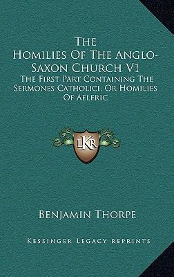 The Homilies Of The Anglo-Saxon Church V1: The ... 1163470805 Book Cover