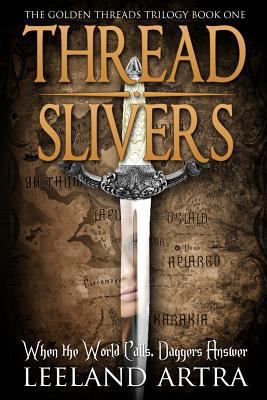 Thread Slivers (Golden Threads Trilogy) 1492714429 Book Cover