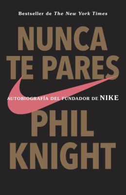 Nunca Te Pares: Autobiografia [Spanish] 0525433546 Book Cover