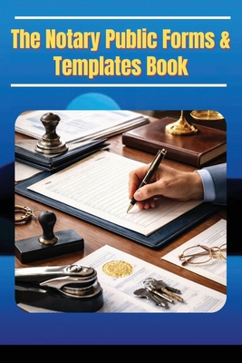 The Notary Public Forms & Templates Book B0GKCX6XXS Book Cover