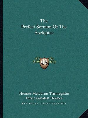 The Perfect Sermon Or The Asclepius 1162899034 Book Cover