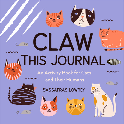 Claw This Journal: An Activity Book for Cats an... 1642509655 Book Cover