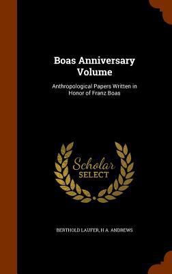 Boas Anniversary Volume: Anthropological Papers... 1344950663 Book Cover