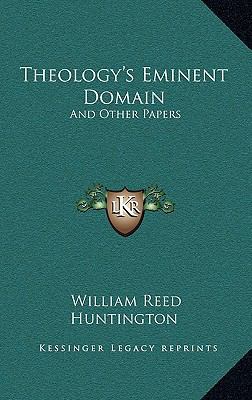 Theology's Eminent Domain: And Other Papers 1163677469 Book Cover