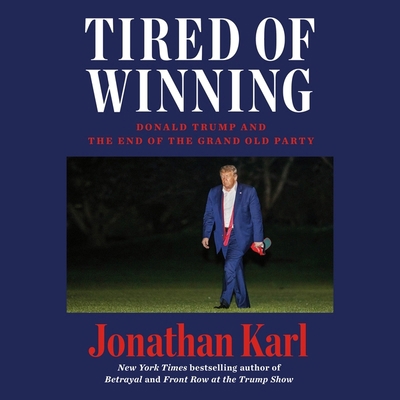 Tired of Winning: Donald Trump and the End of t...            Book Cover