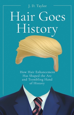 Hair Goes History: How Hair Enhancement Has Sha... 1639888969 Book Cover