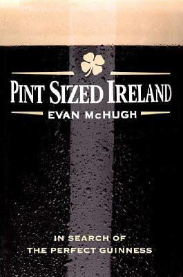 Pint-Sized Ireland: In Search of the Perfect Gu... 0312363664 Book Cover