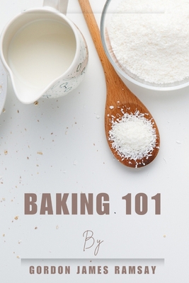 Baking 101: From Cookies to Cakes and Everythin... B0CK9PJPR5 Book Cover