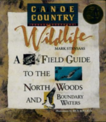 Canoe Country Wildlife: A Field Guide to the No... 0816645299 Book Cover