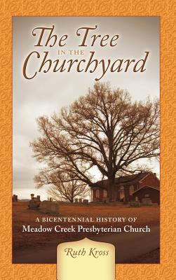 The Tree in the Churchyard: A Bicentennial Hist... 1449738869 Book Cover