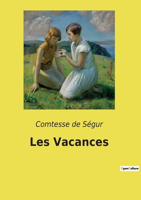 Les Vacances: Les aventures estivales de jeunes... [French] 2382749202 Book Cover