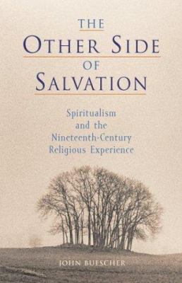 The Other Side of Salvation: Spiritualism and t... 1558964487 Book Cover