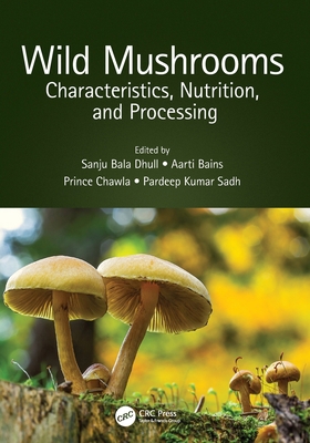 Wild Mushrooms: Characteristics, Nutrition, and... 0367715562 Book Cover