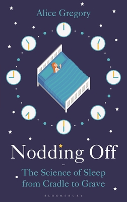 Nodding Off: The Science of Sleep from Cradle t... 1472946162 Book Cover