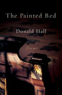 Painted Bed : Poems 0618187898 Book Cover